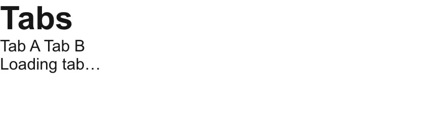 ‘/tabs/[tab]’ 새로고침 중 화면. 탭 링크 아래 “Loading tab…” fallback이 떠 있다