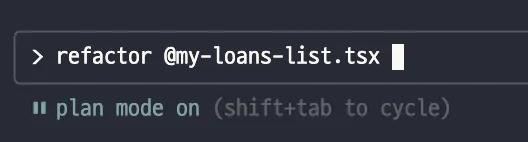 Claude Code 입력창에 “refactor @my-loans-list.tsx”를 입력한 상태이고 그 아래에 “plan mode on (shift+tab to cycle)” 표시가 떠 있다
